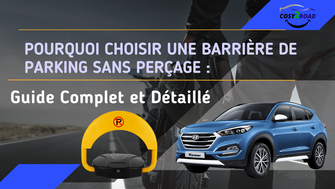 Pourquoi Choisir une Barrière de Parking Sans Perçage : Guide Complet